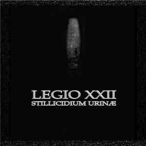 Legio XXII - Stillicidium Urinæ
