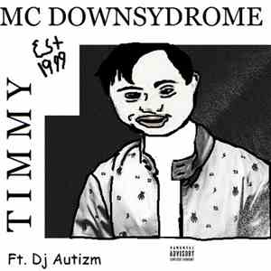 Mc Downsyndrome, Timmy Brabston - The Brabbinator