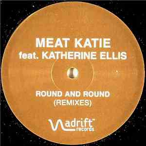 Meat Katie Feat. Katherine Ellis - Round And Round (Remixes)