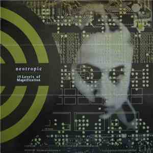 Neotropic - 15 Levels Of Magnification