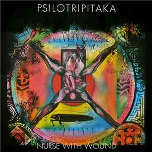 Nurse With Wound - Psilotripitaka