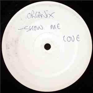 Organix - Show Me Love