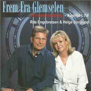 Rita Engebretsen & Helge Borglund - Frem Fra Glemselen, Fortsettelsen - Kapittel 18