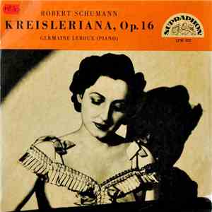 Robert Schumann, Germaine Leroux - Kreisleriana, Op.16