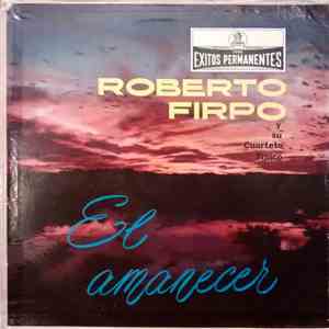 Roberto Firpo Y Su Cuarteto Típico - El Amanecer