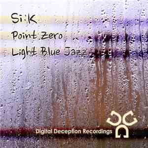 Si:K - Point Zero / Light Blue Jazz