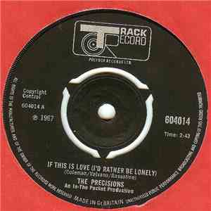 The Precisions - If This Is Love (I'd Rather Be Lonely)