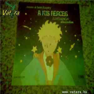 Antoine De Saint-Exupéry - A Kis Herceg