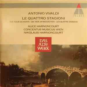 Antonio Vivaldi - Alice Harnoncourt, Concentus Musicus Wien, Nikolaus Harnoncourt - Antonio Vivaldi: Le Quattro Stagioni / Les Quatre Saisons / The Four Seasons