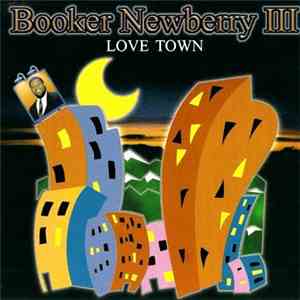 Booker Newberry III - Love Town