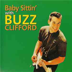 Buzz Clifford - Baby Sittin' with Buzz Clifford