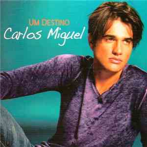 Carlos Miguel - Um Destino
