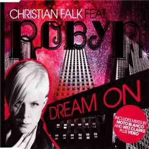 Christian Falk Feat. Robyn - Dream On