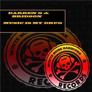Darren G & Bridson - Music Is My Drug