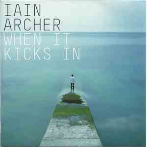 Iain Archer - When It Kicks In