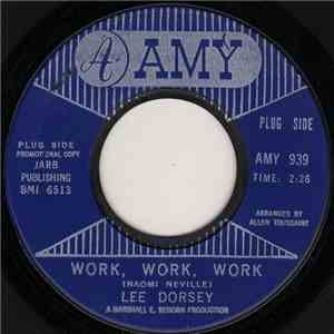 Lee Dorsey - Work, Work, Work / Can You Hear Me