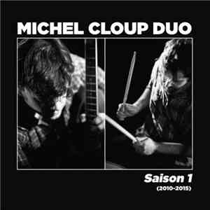 Michel Cloup Duo - Saison 1 (2010-2015)