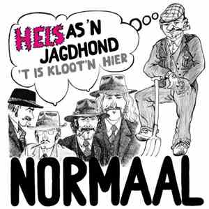 Normaal - Hels As 'n Jagdhond / 'T Is Kloot'n Hier