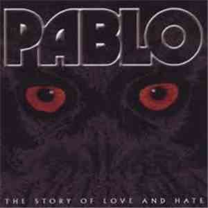 Pablo - The Story Of Love And Hate