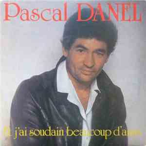 Pascal Danel - Et J'ai Soudain Beaucoup D'amis