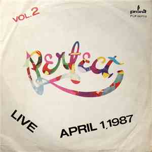 Perfect - Live April 1.1987 Vol. 2