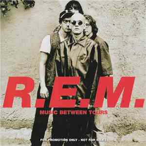 R.E.M. - Music Between Tours