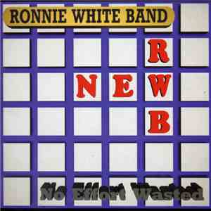 Ronnie White Band - No Effort Wasted