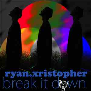 Ryan Xristopher - Break It Down