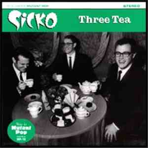 Sicko - Three Tea / Last Word / Steven
