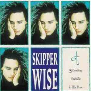 Skipper Wise - Standing Outside In The Rain