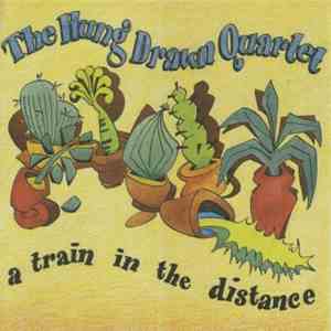The Hung Drawn Quartet - A Train In The Distance