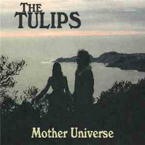 The Tulips  - Mother Universe