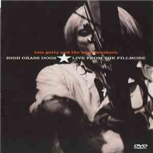 Tom Petty And The Heartbreakers - High Grass Dogs, Live From The Fillmore