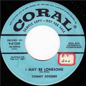 Tommy Sosebee - I May Be Lonesome / Sittin' In The Backseat Of Your Heart