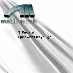 T.Pagani - I Just Won't Let You Go