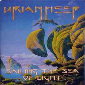 Uriah Heep - Sailing The Sea Of Light