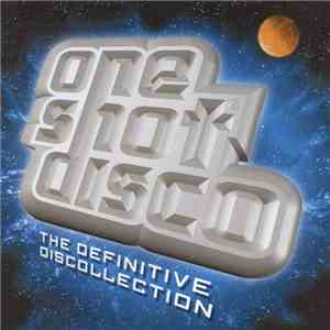 Various - One Shot Disco The Definitive Discollection