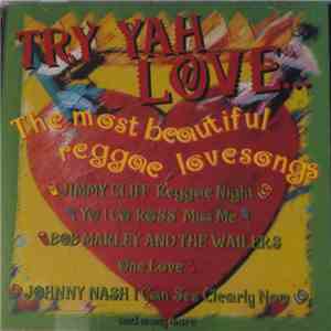 Various - Try Yah Love (The Most Beautiful Reggae Lovesongs)