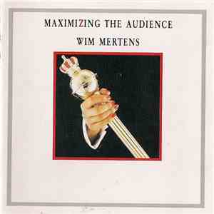 Wim Mertens - Maximizing The Audience