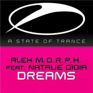 Alex M.O.R.P.H. Feat. Natalie Gioia - Dreams