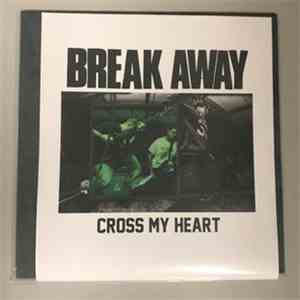 Break Away - Cross My Heart