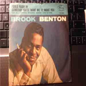 Brook Benton - Fools Rush In (Where Angels Fear To Tread) / Someday You'll  ...