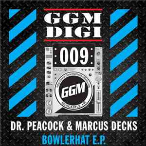 Dr. Peacock & Marcus Decks - Bowlerhat E.P.