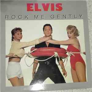 Elvis Presley - Rock Me Gently