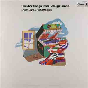Enoch Light And His Orchestra - Familiar Songs From Foreign Lands