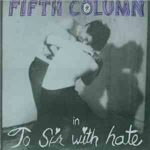 Fifth Column - To Sir With Hate