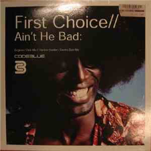 First Choice - Ain't He Bad