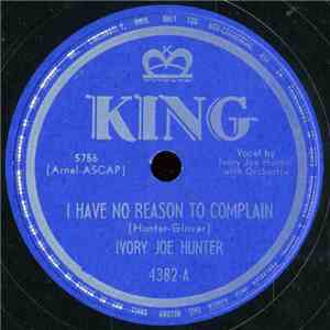 Ivory Joe Hunter - I Have No Reason To Complain / Changing Blues