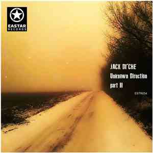 Jack Di'Che - Unknown Direction part II