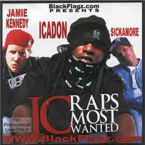 Jamie Kennedy, Icadon, Sickamore - IC Raps Most Wanted
